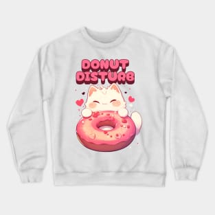 Donut Disturb kawaii kitty cat Crewneck Sweatshirt